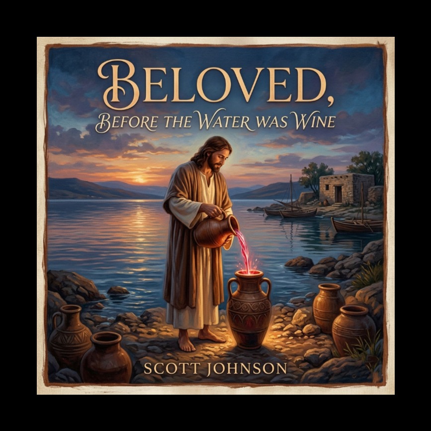 Beloved Before the Water was Wine